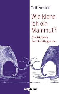 Cover von 'Wie klone ich ein Mammut?'