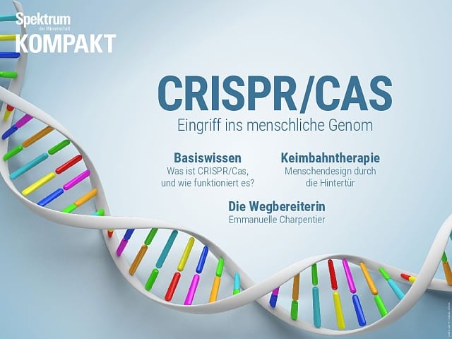 Spektrum Kompakt: CRISPR / Cas - Eingriff ins Menschliche Genom